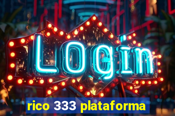 rico 333 plataforma